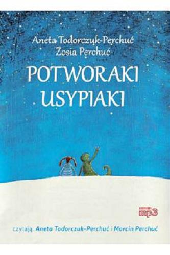 Okładka książki Potworaki usypiaki / Aneta Todorczuk-Perchuć, Zosia Perchuć.