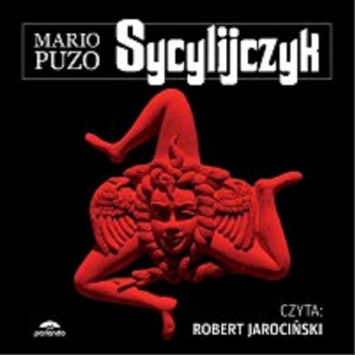 Okładka książki Sycylijczyk [Dokument dźwiękowy] / Mario Puzo ; z języka angielskiego przełożył Jan Jackowicz.