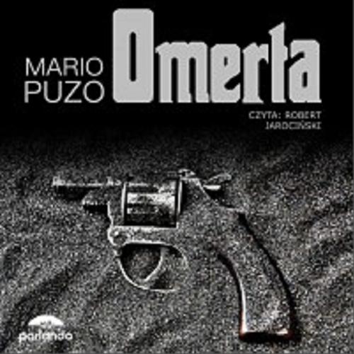 Okładka książki Omerta [Dokument dźwiękowy] / Mario Puzo ; z języka angielskiego przełożył Marek Fedyszak.