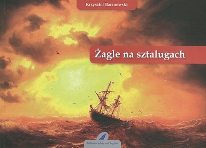 Okładka książki Żagle na sztalugach / Krzysztof Baranowski.