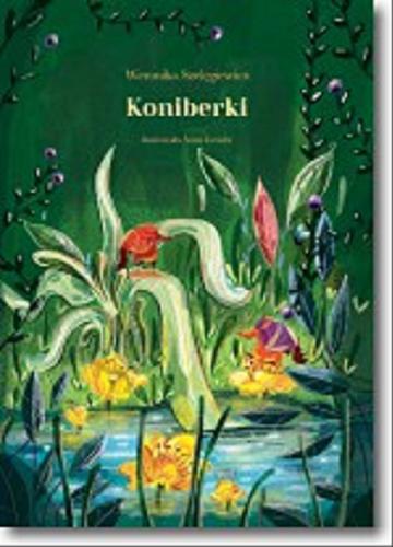 Okładka książki Koniberki : baśń dla dzieci / Weronika Szelęgiewicz ; ilustrowała Anna Gensler.
