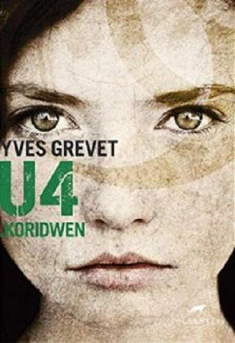 Okładka książki U4. Koridwen / Yves Grevet ; przełożył Paweł Łapiński.