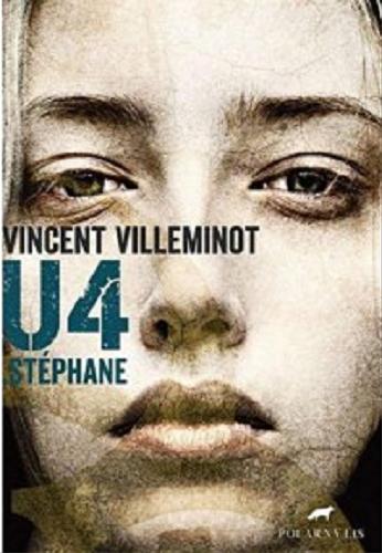 Okładka książki U4. Stéphane / Vincent Villeminot ; przełożył Paweł Łapiński.