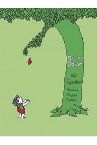 Okładka książki Drzewo darów / Shel Silverstein ; tłumaczenie Grażyna Chamielec.