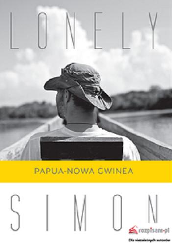 Okładka książki Papua-Nowa Gwinea / Lonely Simon.