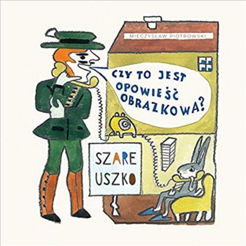 Okładka książki Szare uszko / Mieczysław Piotrowski.