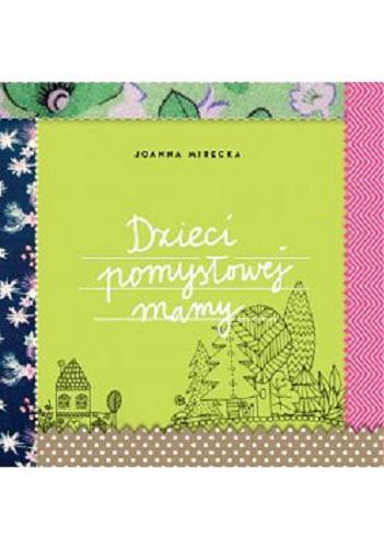 Okładka książki Dzieci pomysłowej mamy / Joanna Mirecka ; [ilustracje Katarzyna Niklas & Urszula Zalejska-Smoleń].