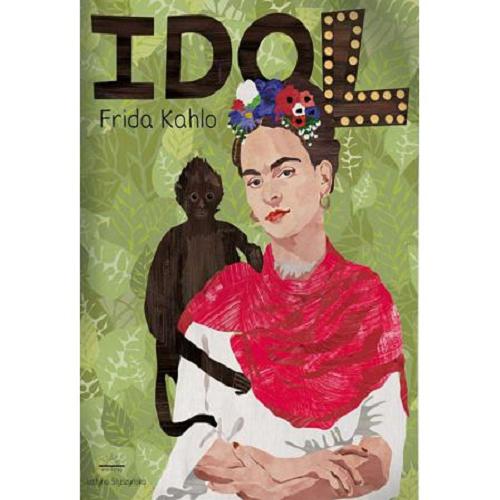 Okładka książki Frida Kahlo / Justyna Styszyńska.