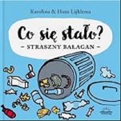 Okładka książki Straszny bałagan / tekst i ilustracje Karolina & Hans Lijklema.