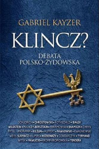 Okładka książki Klincz? : debata polsko-żydowska / Gabriel Kayzer.