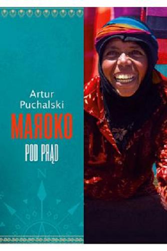 Okładka książki Maroko pod prąd / Artur Puchalski.