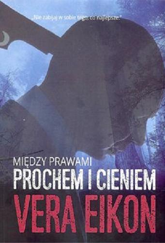 Okładka książki Prochem i cieniem / Vera Eikon.