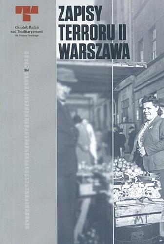 Okładka książki Warszawa : zbrodnie niemieckie na Woli w sierpniu 1944 r. / [koncepcja tomu Tomasz Stefanek, Leszek Zaborowski ; redaktor prowadzący Leszek Zaborowski].