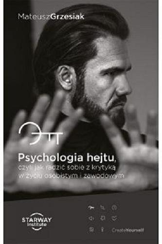 Okładka książki  Psychologia hejtu, czyli jak radzić sobie z krytyką w życiu osobistym i zawodowym  2