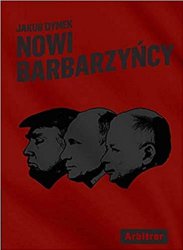 Okładka książki Nowi barbarzyńcy / Jakub Dymek.