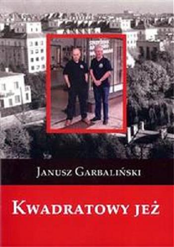 Okładka książki Kwadratowy jeż / Janusz Garbaliński.