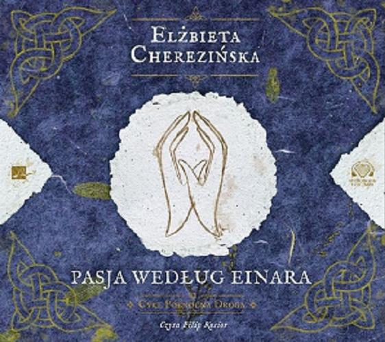 Okładka książki Pasja według Einara / Elżbieta Cherezińska.