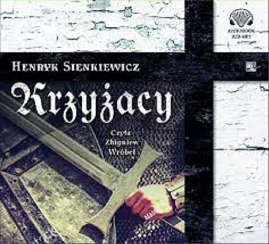 Okładka książki Krzyżacy [E-audiobook] / Henryk Sienkiewicz.