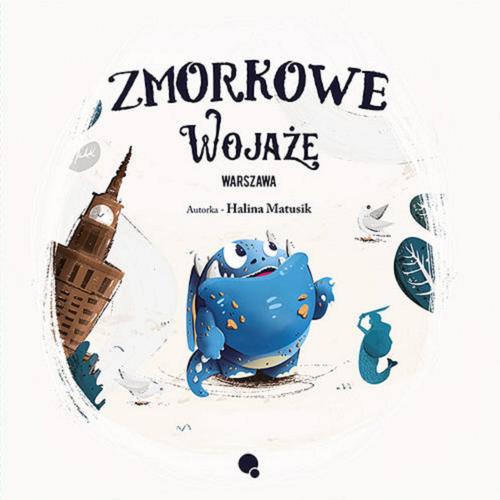 Okładka książki Zmorkowe wojaże : Warszawa / Halina Matusik ; [ilustracje Piotr Woźny].