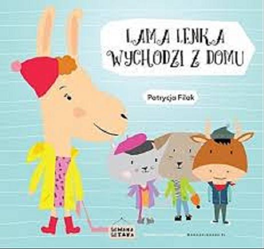 Okładka książki Lama Lenka wychodzi z domu / Patrycja Filak ; ilustracje Magdalena Bury.