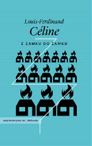 Okładka książki Z zamku do zamku / Louis-Ferdinand Céline ; przekład Oskar Hedemann.
