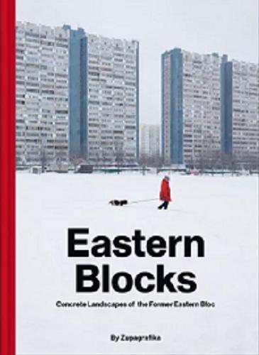 Okładka książki Eastern blocks / by Zupagrafika.