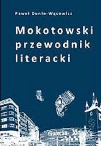 Okładka książki Mokotowski przewodnik literacki / Paweł Dunin-Wąsowicz.