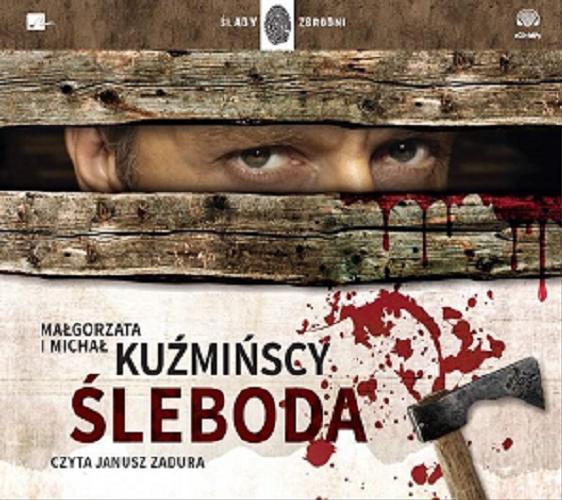 Okładka książki Śleboda [E-audiobook] / Małgorzata i Michał Kuźmińscy.