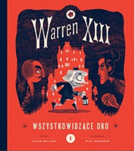 Okładka książki Warren XIII i Wszystkowidzące Oko / tekst Tania del Rio ; ilustracje Will Staehle ; [przełożył Wojciech Górnaś].