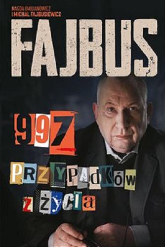 Okładka książki Fajbus : 997 przypadków z życia / Magda Omilianowicz i Michał Fajbusiewicz.