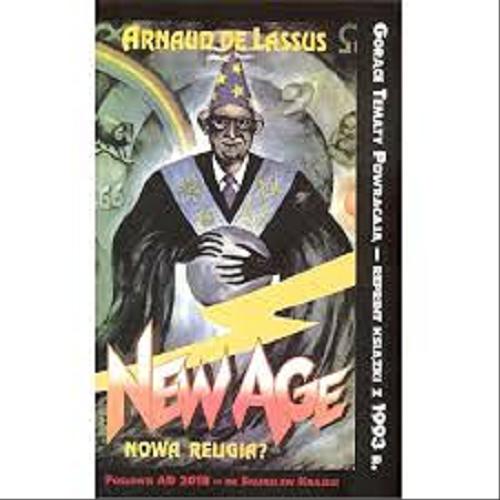 Okładka książki New Age - nowa religia? / Arnaud de Lassus ; posłowie AD 2018 Stanisław Krajski ; [przekład Paweł Kalina].