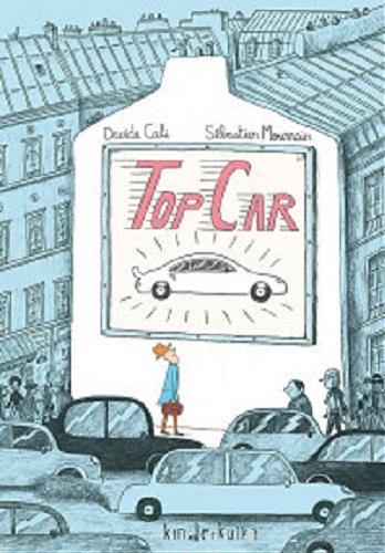 Okładka książki Top Car / Davide Cali ; Sébastien Mourrain ; [tłumaczenie Paweł Łapiński].