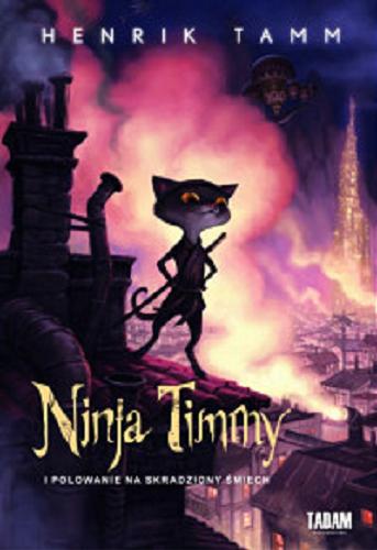 Okładka książki Ninja Timmy i polowanie na skradziony śmiech / Henrik Tamm ; przełożyła Agata Ostrowska ; [ilustracje: Henrik Tamm].