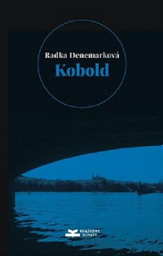 Okładka książki Kobold / Radka Denemarková.