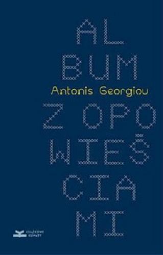 Okładka książki Album z opowieściami : pewna historia / Antonis Georgiou ; z języka greckiego przełożył Przemysław Kordos.