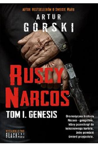 Okładka książki Ruscy narcos. Tom 1. Genesis / Artur Górski.