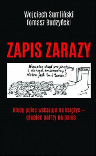 Okładka książki Zapis zarazy / Wojciech Sumliński, Tomasz Budzyński.