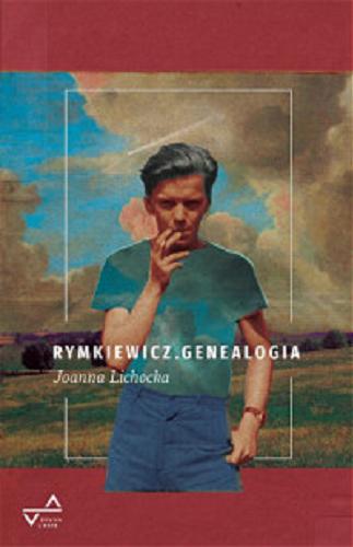 Okładka książki Rymkiewicz : genealogia / Joanna Lichocka.