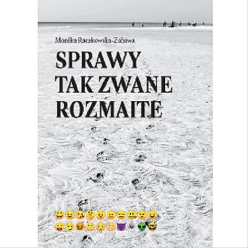 Okładka książki Sprawy tak zwane rozmaite / Monika Raczkowska-Zabawa.