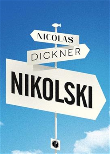 Okładka książki Nikolski / Nicolas Dickner ; z francuskiego przełożyła Magdalena Kamińska- Maurugeon.