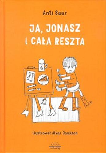Okładka książki Ja, Jonasz i cała reszta [E-book] / Anti Saar ; ilustrował Alvar Jaakson ; z języka estońskiego przełożyła Anna Michalczuk.