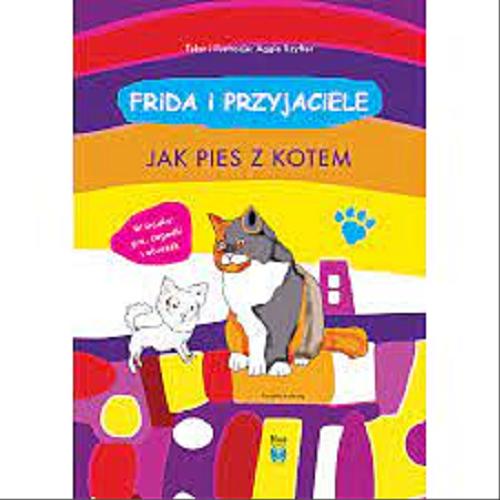 Okładka książki Jak pies z kotem / tekst i ilustracje: Aggie Szyfter.