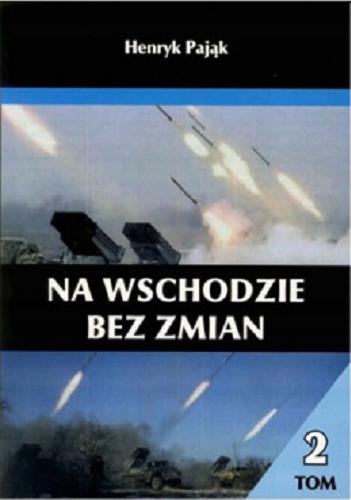 Okładka książki Na wschodzie bez zmian. T. 2 / Henryk Pająk.