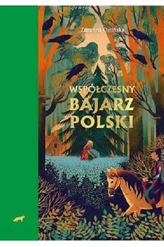 Okładka książki Współczesny bajarz polski / Zuzanna Orlińska ; [ilustracje Aleksandra Bujnowska, Katarzyna Kaczor, Katarzyna Bogdańska, Jagna Wróblewska].