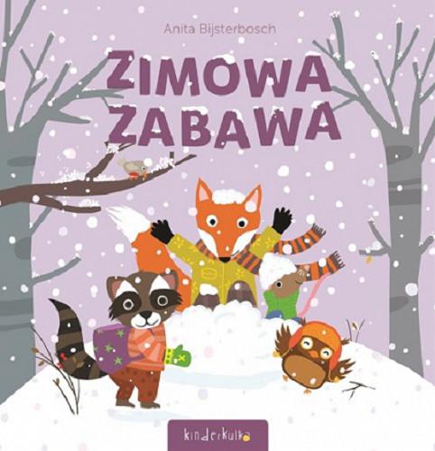 Okładka książki Zimowa zabawa / Anita Bijsterbosch ; z języka niderlandzkiego przełożyła Iwona Mączka.