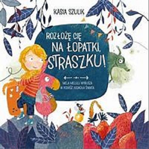 Okładka książki Rozłożę cię na łopatki, Straszku! : Mela Melulu wyrusza w podróż dookoła świata / Kasia Szulik ; ilustrowała: Małgosia Zając.