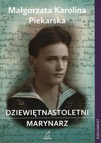 Okładka książki Dziewiętnastoletni marynarz / [opracowała] Małgorzata Karolina Piekarska.