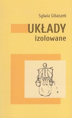 Okładka książki Układy izolowane / Sylwia Gibaszek ; [ilustracje: Bożena Boba-Dyga].