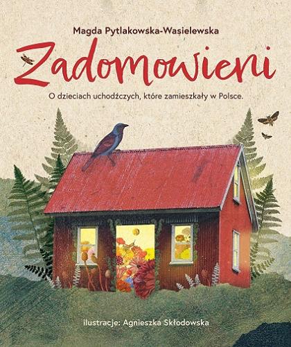 Okładka książki  Zadomowieni : o dzieciach uchodźczych, które zamieszkały w Polsce  1