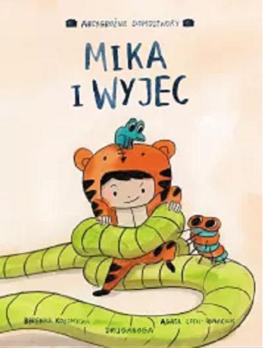 Okładka książki Mika i wyjec / [ilustracje] Berenika Kołomycka ; [scenariusz] Agata Loth-Ignaciuk.